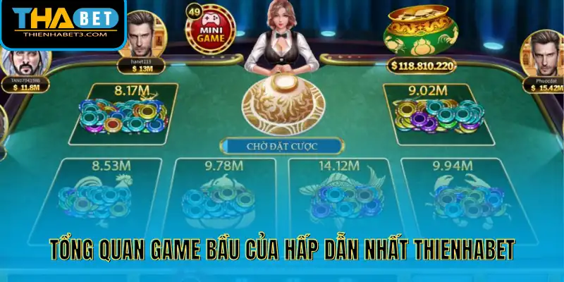 Bầu Cua Thienhabet - Quy Tắc Cược Chuẩn Và Mẹo Chiến Thắng 2 Tổng quan game bầu của hấp dẫn nhất Thienhabet
