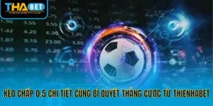 Kèo Chấp 0.5