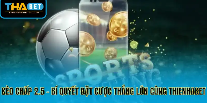 Kèo chấp 2.5