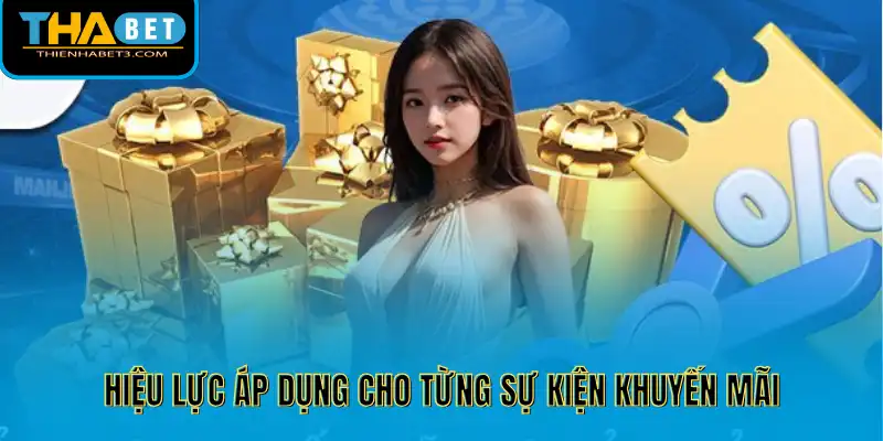 Hiệu lực áp dụng cho từng sự kiện khuyến mãi