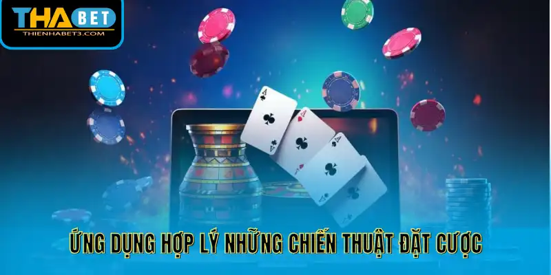 Mẹo Chơi Casino Thienhabet Hiệu Quả Giúp Làm Chủ Bàn Cược 4 Ứng dụng hợp lý những chiến thuật đặt cược
