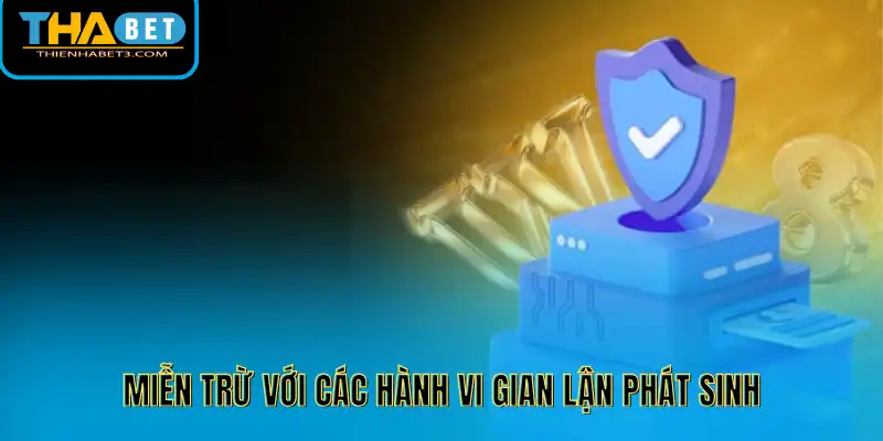 Miễn Trừ Trách Nhiệm 2 Miễn trừ với các hành vi gian lận phát sinh