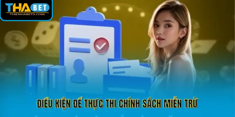 Miễn Trừ Trách Nhiệm 3 Điều kiện để thực thi chính sách miễn trừ