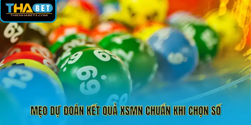 Mẹo dự đoán kết quả XSMN chuẩn khi chọn số