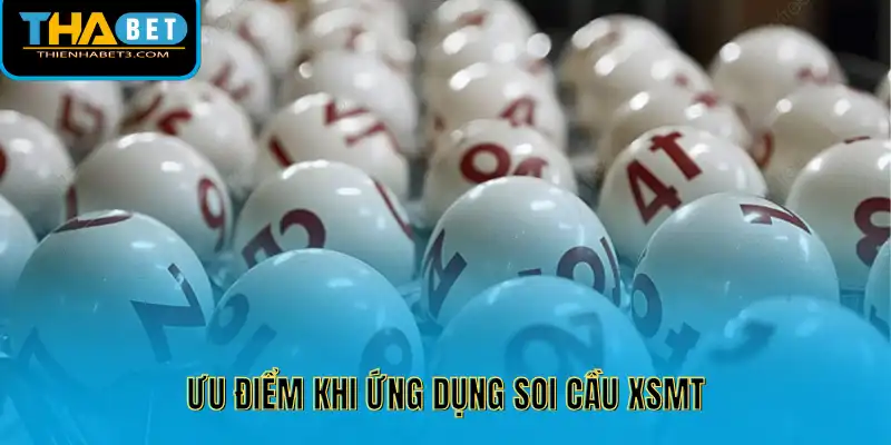 Ưu điểm khi ứng dụng soi cầu XSMT